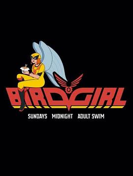 鸟姑娘 第一季 Birdgirl Season 1
